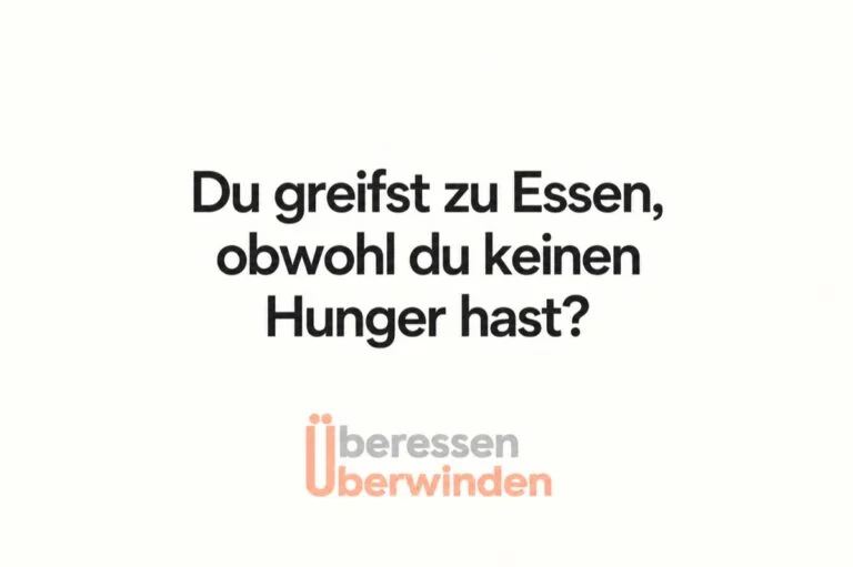 Schriftbild mit der Frage «Du greifst zu Essen, obwohl du keinen Hunger hast?» und dem Logo Überessen Überwinden.