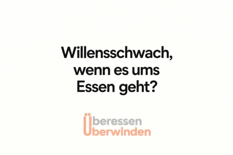Schriftbild mit der Frage «Willensschwach, wenn es ums Essen geht?» und dem Logo Überessen Überwinden.