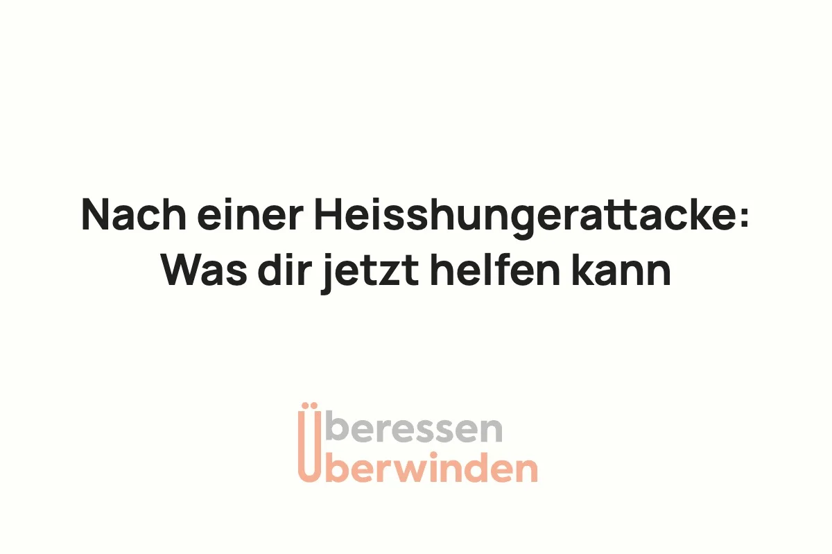 Nach einer Heisshunger­attacke: Was dir jetzt helfen kann